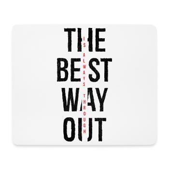 the best way out is always though - Tapis de souris (format paysage) - blanc - Devant