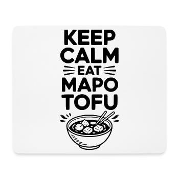 Keep Calm Eat Mapo Tofu - Mouse Pad (horizontal) - white - Front