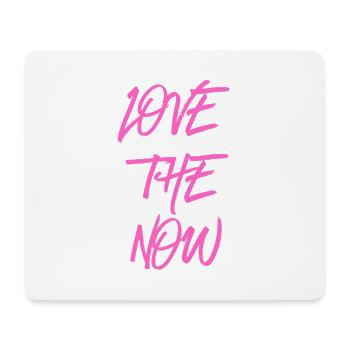 Love the now - pink - Mousepad (Querformat) - Weiß - Vorne