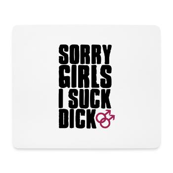 Sorry Girls I suck dick - Tapis de souris (format paysage) - blanc - Devant