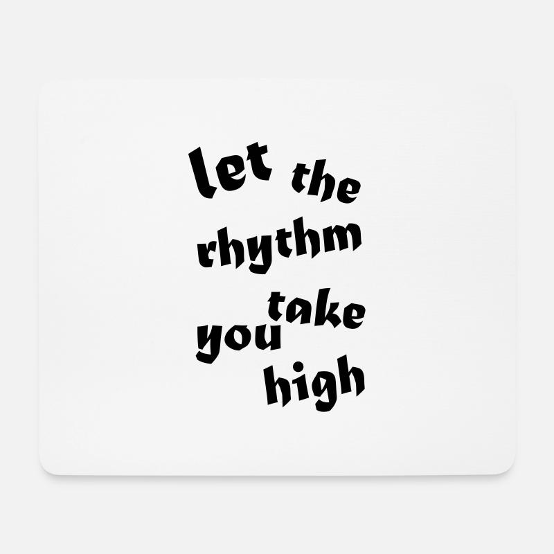 let the rhythm take you high - Mousepad (Querformat) - Weiß