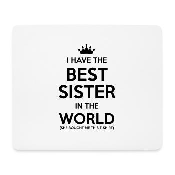 i have the best sister in the world - Tapis de souris (format paysage) - blanc - Devant