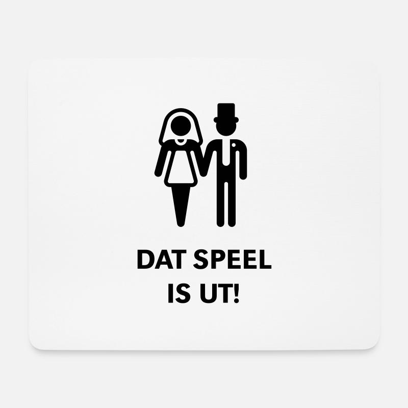 Dat Speel Is Ut! (Hochtiet, JGA, Plattdeutsch) - Mousepad (Querformat) - Weiß