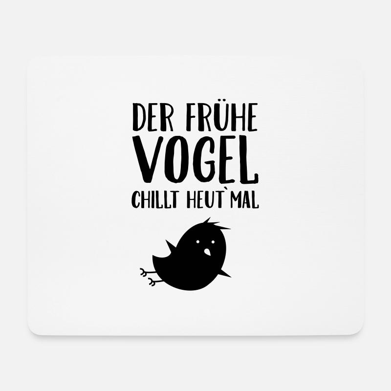 Der Frühe Vogel Chillt Heu' Mal - Mousepad (Querformat) - Weiß
