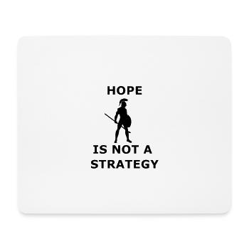 Hope is not a strategy, truth, power, life - Mouse Pad (horizontal) - white - Front