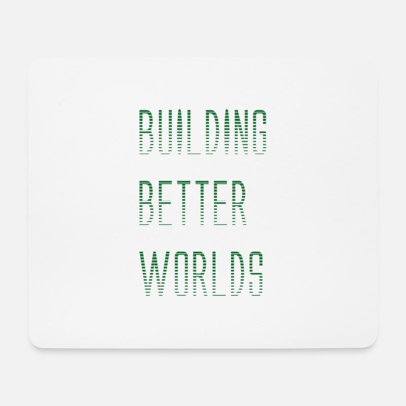 BUILDING BETTER WORLDS - Mousepad (Querformat) - Weiß