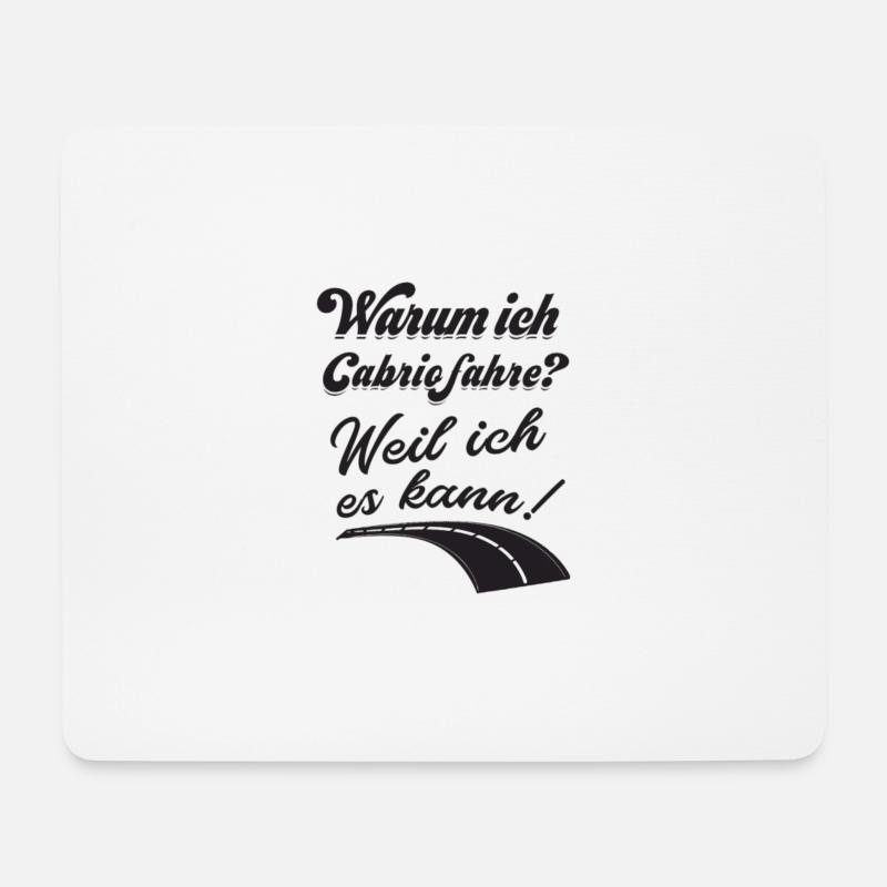 Cabriolet Fahrer Warum ich Cabrio fahre? Lustiger - Mousepad (Querformat) - Weiß