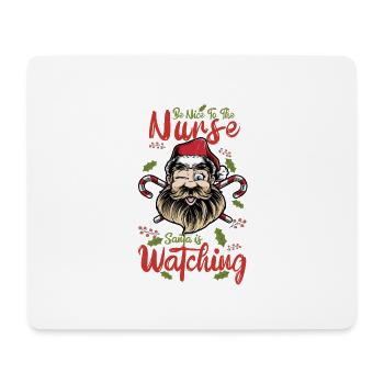 Sei nett zu der Krankenschwester, die der Weihnachtsmann beobachtet - Mousepad (Querformat) - Weiß - Vorne