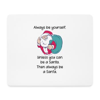 Sei immer du selbst, außer Santa Spruch - Mousepad (Querformat) - Weiß - Vorne