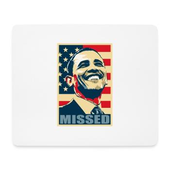 Barack Obama Missed cartel de la propaganda del - Tapis de souris (format paysage) - blanc - Devant