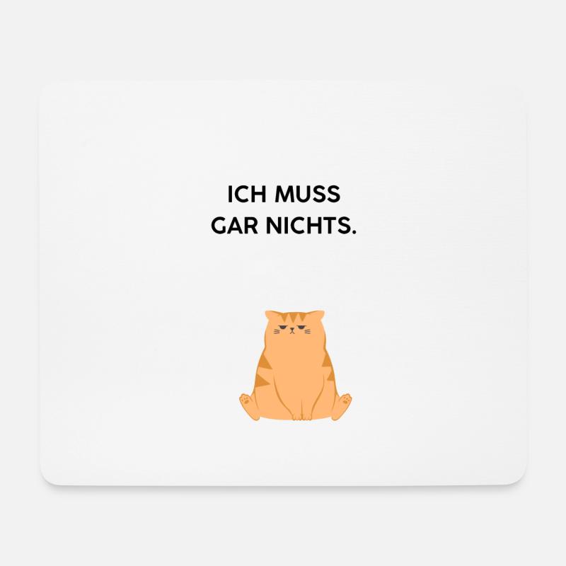 Ich muss gar nichts - Mousepad (Querformat) - Weiß