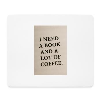 Ich brauche ein Buch und Kaffee - Mousepad (Querformat) - Weiß - Vorne