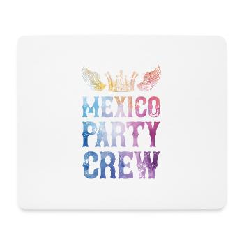 Mexico Party Crew Saying - Mouse Pad (horizontal) - white - Front