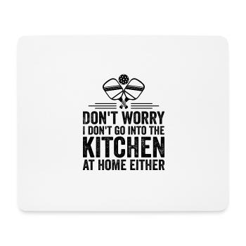 Mach dir keine Sorgen, ich gehe nicht in die Küche - Mousepad (Querformat) - Weiß - Vorne