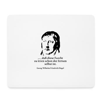 Hegel: ... , daß diese Furcht zu irren schon der - Mousepad (Querformat) - Weiß - Vorne
