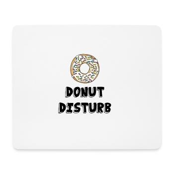 Donut disturb /Geschenk Idee - Mousepad (Querformat) - Weiß - Vorne