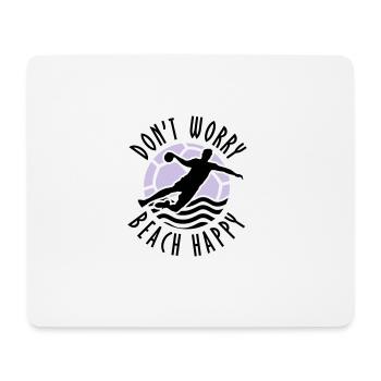 Don#t Worry Beach Happy Beachhandball - Mousepad (Querformat) - Weiß - Vorne