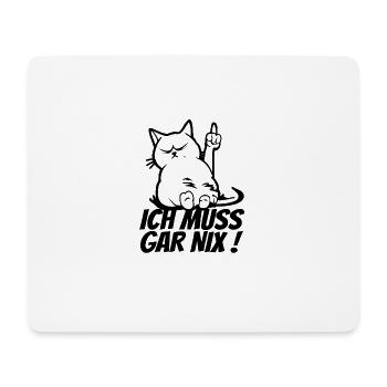 Katze Mittelfinger Ich muss Gar NIX! - Mousepad (Querformat) - Weiß - Vorne