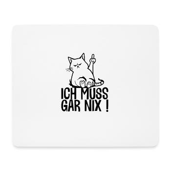Katze Mittelfinger Ich muss Gar NIX! - Mousepad (Querformat) - Weiß - Vorne