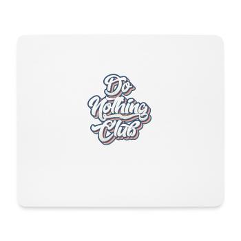 Do nothing Club Exclusiver Gammeln Work Chiller - Mouse Pad (horizontal) - white - Front