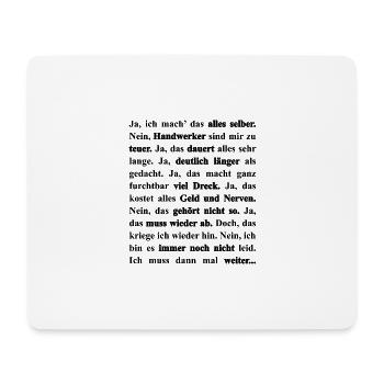 Heimwerker Handwerker DIY lustige Sprüche Hausbau - Mousepad (Querformat) - Weiß - Vorne