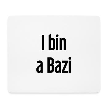 I bin a Bazi – Bayerischer Spruch mit Humor - Mousepad (Querformat) - Weiß - Vorne