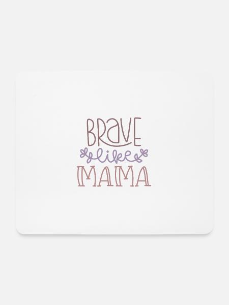 BRAVE MAMA - Mouse Pad (horizontal) - white