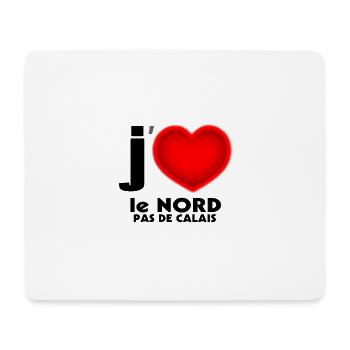 I love the Nord Pas de Calai - Mouse Pad (horizontal) - white - Front