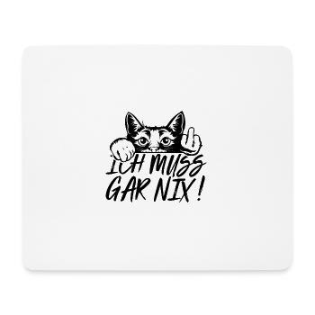 Ich muss gar nix Katze Mittelfinger lustig - Mousepad (Querformat) - Weiß - Vorne