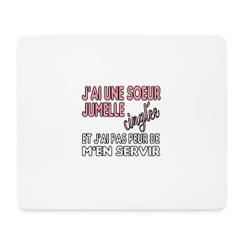 J'ai une soeur jumelle cinglée et je m'en sers - Tapis de souris (format paysage) - blanc - Devant