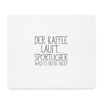 Der Kaffee läuft - Lustiges Morgenmuffel Shirt - Mousepad (Querformat) - Weiß - Vorne