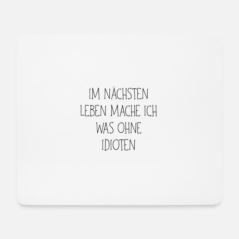 Im nächsten Leben mache ich was ohne Idioten - Mousepad (Querformat) - Weiß