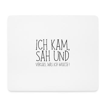 Ich kam, sah und vergaß was ich wollte. - Mousepad (Querformat) - Weiß - Vorne