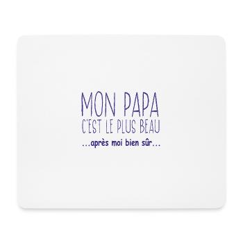 Mon papa c'est le plus beau après moi bien sûr - Tapis de souris (format paysage) - blanc - Devant