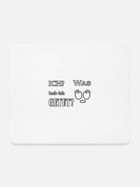 was habe ich getut Spruch Kinder lustig - Mousepad (Querformat) - Weiß