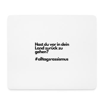 Everyday racism Back in the country of origin - Mouse Pad (horizontal) - white - Front