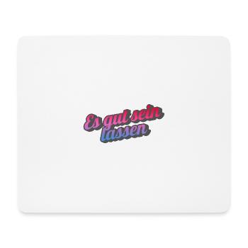 Es gut sein lassen. - Mousepad (Querformat) - Weiß - Vorne