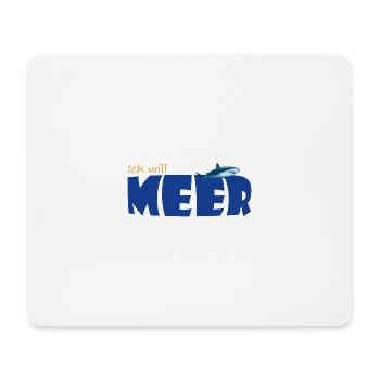 ICH WILL MEER - Mousepad (Querformat) - Weiß - Vorne