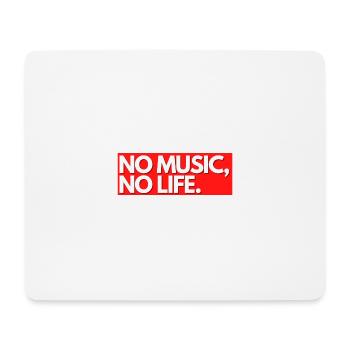 NO MUSIC. NO LIFE ! - Mouse Pad (horizontal) - white - Front