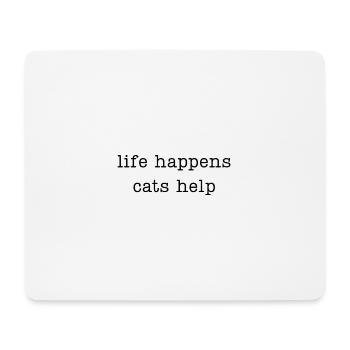 life happens cats help - Mouse Pad (horizontal) - white - Front