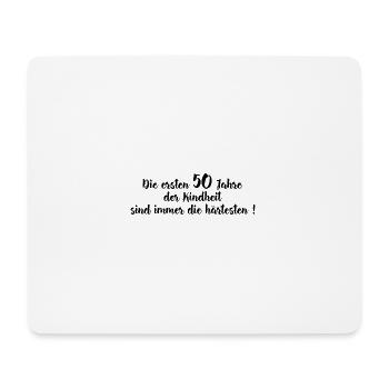 die ersten 50 Jahre der Kindheit 50. Geburtstag - Mousepad (Querformat) - Weiß - Vorne