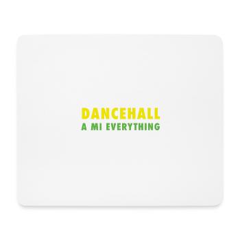 Dancehall a mi everything - Mousepad (Querformat) - Weiß - Vorne