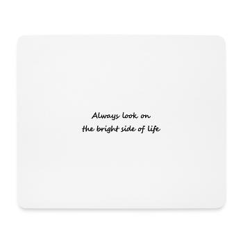 Bright Side of Life - Mouse Pad (horizontal) - white - Front