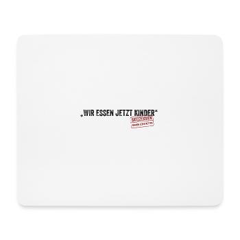 Wir essen jetzt Kinder Satzzeichen Leben retten - Mousepad (Querformat) - Weiß - Vorne