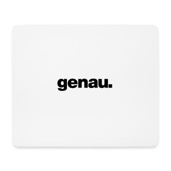 Genau - lustiger Spruch Statement Damen Herren - Mousepad (Querformat) - Weiß - Vorne