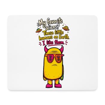 My Favorite Aliens? Funny Alien Design - Mouse Pad (horizontal) - white - Front