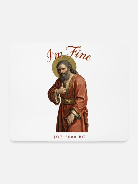 I'm Fine Job 2000 BC Lustiges Glaubensmeme - Mousepad (Querformat) - Weiß