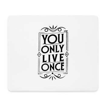 you only live once - Mouse Pad (horizontal) - white - Front