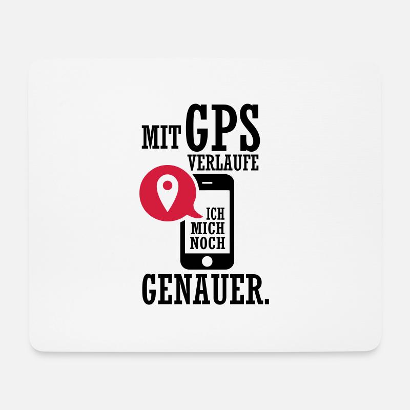 Mit GPS verlaufe ich mich noch genauer - Mousepad (Querformat) - Weiß