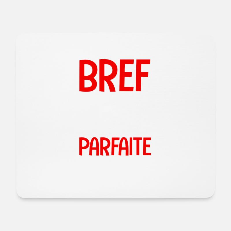 bref je suis la femme parfaite - Mousepad (Querformat) - Weiß
